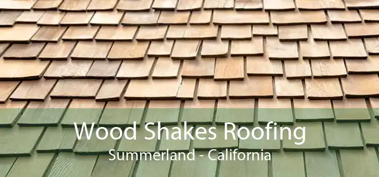 Wood Shakes Roofing Summerland - California