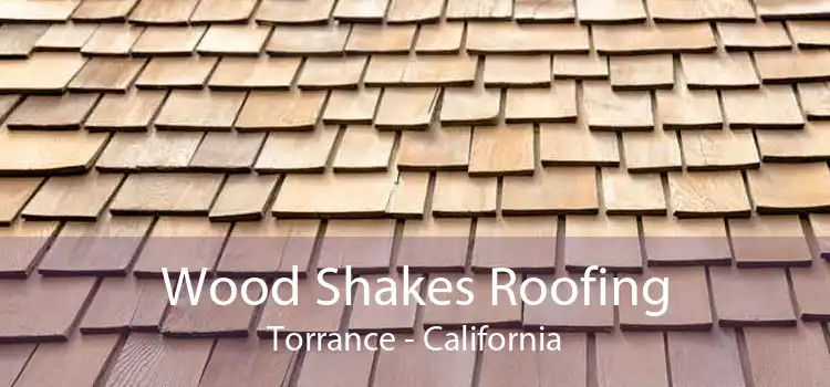 Wood Shakes Roofing Torrance - California