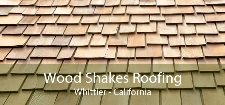 Wood Shakes Roofing Whittier - California