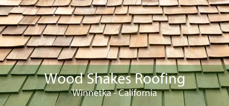 Wood Shakes Roofing Winnetka - California