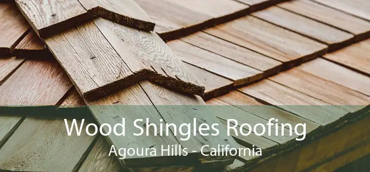 Wood Shingles Roofing Agoura Hills - California