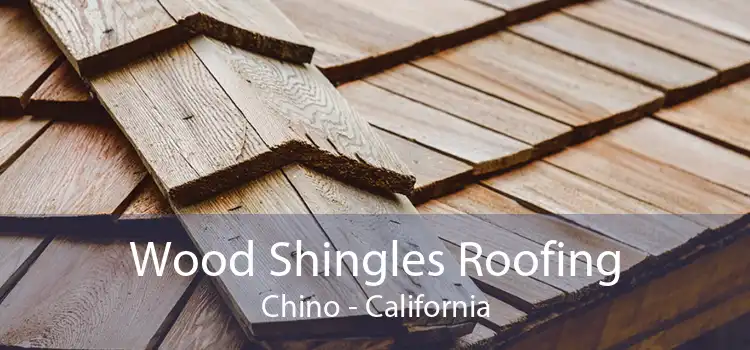 Wood Shingles Roofing Chino - California