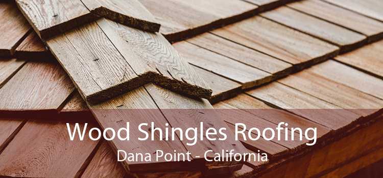 Wood Shingles Roofing Dana Point - California