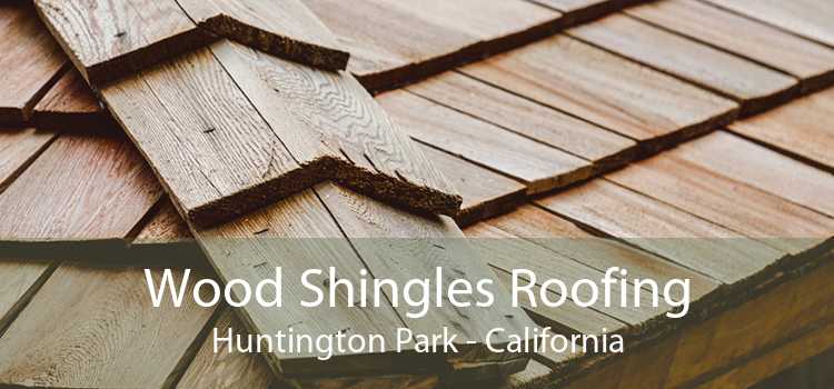 Wood Shingles Roofing Huntington Park - California