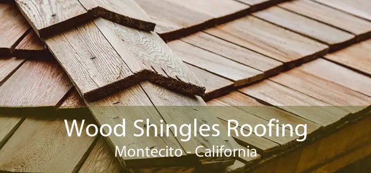 Wood Shingles Roofing Montecito - California