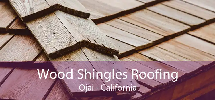 Wood Shingles Roofing Ojai - California