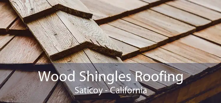 Wood Shingles Roofing Saticoy - California