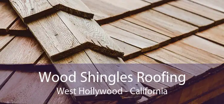 Wood Shingles Roofing West Hollywood - California